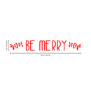 Vinyl Wall Art Decal - Be Merry - 4" x 30" - Christmas Seasonal Holiday Decor Sticker - Inspirational Indoor Outdoor Home Office Wall Door Window Bedroom Workplace Decals (4" x 30"; Red) 3