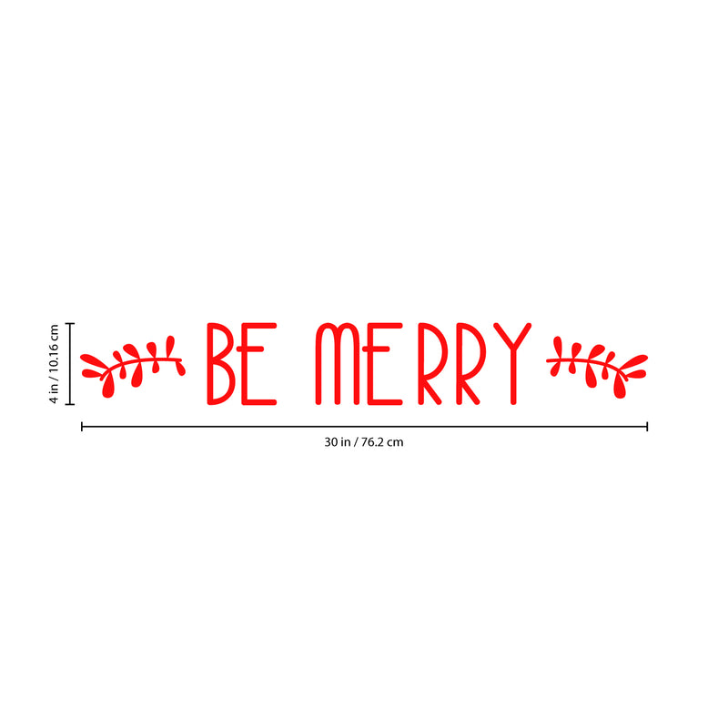 Vinyl Wall Art Decal - Be Merry - 4" x 30" - Christmas Seasonal Holiday Decor Sticker - Inspirational Indoor Outdoor Home Office Wall Door Window Bedroom Workplace Decals (4" x 30"; Red) 3