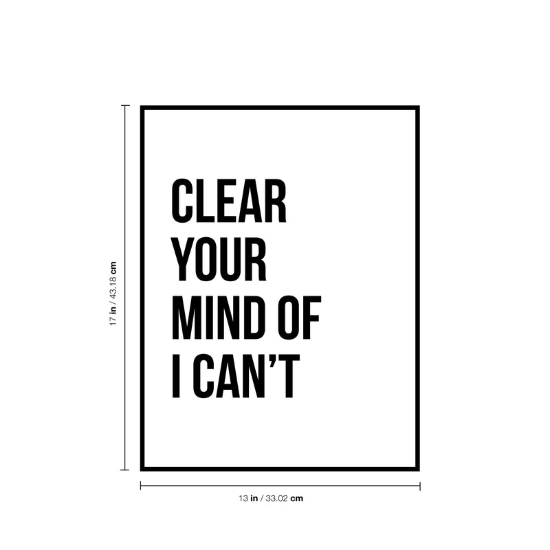 Vinyl Wall Art Decal - Clear Your Mind of I Can’t - 17" x 13" - Inspirational Workplace Bedroom Apartment Decor Decals - Positive Indoor Outdoor Home Living Room Office Quotes 4