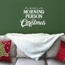 Vinyl Wall Art Decal - I’m Only A Morning Person On Christmas - 18" x 23" - Seasonal Holiday Decor Sticker - Indoor Outdoor Home Office Wall Door Window Bedroom Workplace Decals (18" x 23"; Black) 4