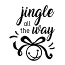 Vinyl Wall Art Decal - Jingle All The Way - 18" x 22.5" - Christmas Seasonal Holiday Decoration Sticker - Indoor Outdoor Home Office Wall Door Window Bedroom Workplace Decals (18" x 22.5"; Black) 2