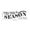 Vinyl Wall Art Decal - Tis The Season to Be Merry - Christmas Seasonal Holiday Sticker - Indoor Outdoor Home Living Room Bedroom Apartment Office Door Decor (10" x 30"; Black) 4