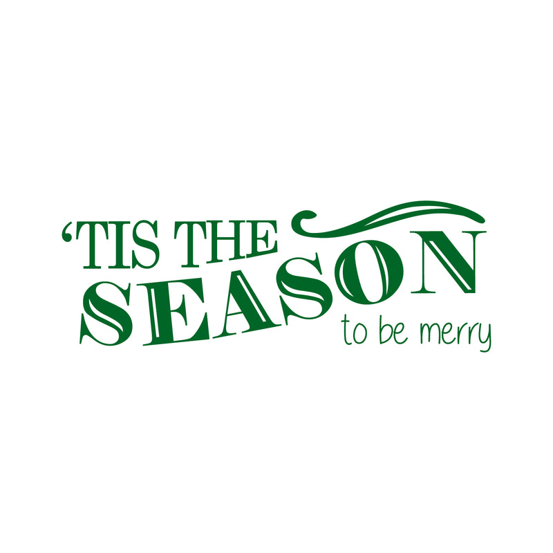 Vinyl Wall Art Decal - Tis The Season to Be Merry - 10" x 30" - Christmas Seasonal Holiday Sticker - Indoor Outdoor Home Living Room Bedroom Apartment Office Door Decor (10" x 30"; Green) 3