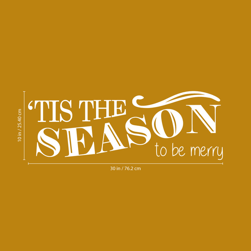 Vinyl Wall Art Decal - Tis The Season to Be Merry - 10" x 30" - Christmas Seasonal Holiday Sticker - Indoor Outdoor Home Living Room Bedroom Apartment Office Door Decor (10" x 30"; White) 4