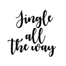Vinyl Wall Art Decal - Jingle All The Way - 22" x 22.5" - Christmas Seasonal Holiday Decoration Sticker - Indoor Outdoor Home Office Wall Door Window Bedroom Workplace Decals (22" x 22.5"; Black) 1