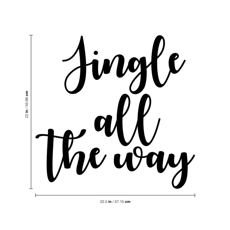 Vinyl Wall Art Decal - Jingle All The Way - 22" x 22.5" - Christmas Seasonal Holiday Decoration Sticker - Indoor Outdoor Home Office Wall Door Window Bedroom Workplace Decals (22" x 22.5"; Black) 4