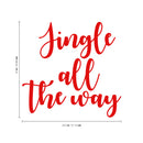 Vinyl Wall Art Decal - Jingle All The Way - 22" x 22.5" - Christmas Seasonal Holiday Decoration Sticker - Indoor Outdoor Home Office Wall Door Window Bedroom Workplace Decals (22" x 22.5"; Red) 4
