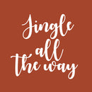 Vinyl Wall Art Decal - Jingle All The Way - 22" x 22.5" - Christmas Seasonal Holiday Decoration Sticker - Indoor Outdoor Home Office Wall Door Window Bedroom Workplace Decals (22" x 22.5"; White) 1