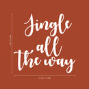 Vinyl Wall Art Decal - Jingle All The Way - 22" x 22.5" - Christmas Seasonal Holiday Decoration Sticker - Indoor Outdoor Home Office Wall Door Window Bedroom Workplace Decals (22" x 22.5"; White) 4