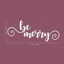 Vinyl Wall Art Decal - Be Merry - 9" x 22.5" - Cursive Christmas Seasonal Holiday Decoration Sticker - Indoor Outdoor Home Office Wall Window Door Decoration Adhesive Decals (9" x 22.5"; White) 3