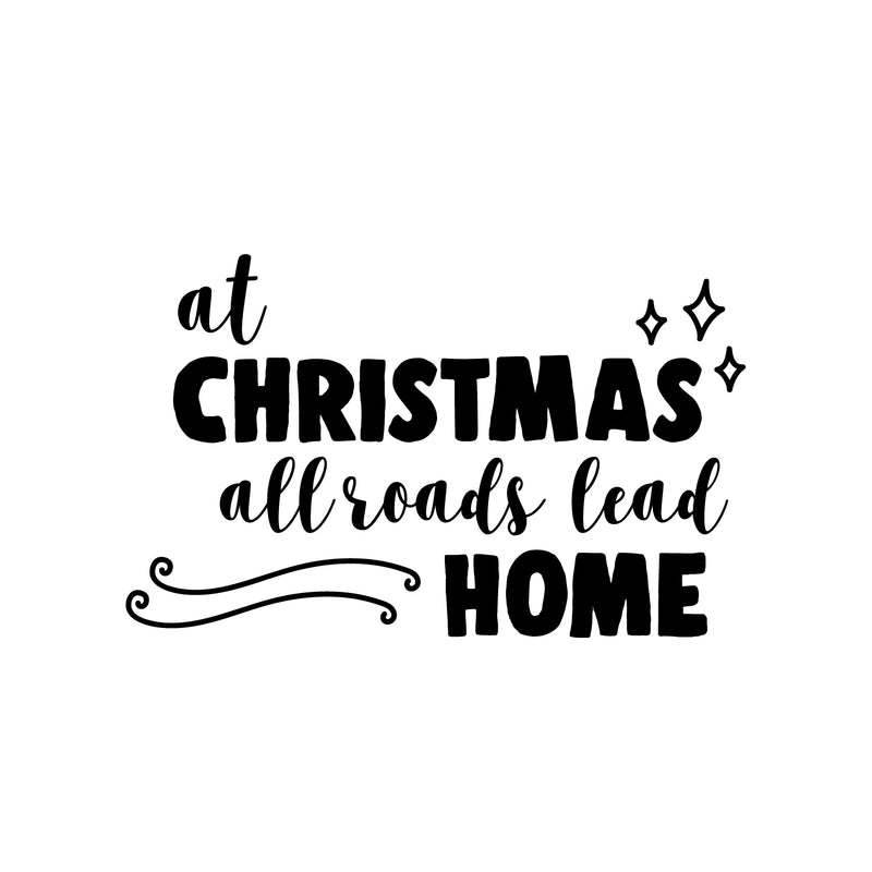 Vinyl Wall Art Decal - at Christmas All Roads Lead Home - - Christmas Seasonal Decoration Sticker - Indoor Home Office Wall Door Window Bedroom Workplace Decor Decals (; Black) 1