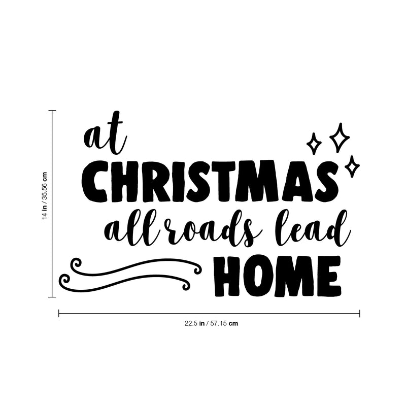 Vinyl Wall Art Decal - at Christmas All Roads Lead Home - 14" x 22.5" - Christmas Seasonal Decoration Sticker - Indoor Home Office Wall Door Window Bedroom Workplace Decor Decals (14" x 22.5"; Black) 4