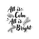 Vinyl Wall Art Decal - All is Calm All is Bright - 23" x 22.5" - Holiday Christmas Seasonal Sticker - Indoor Home Apartment Office Wall Door Window Bedroom Workplace Decor Decals (23" x 22.5"; Black) 4