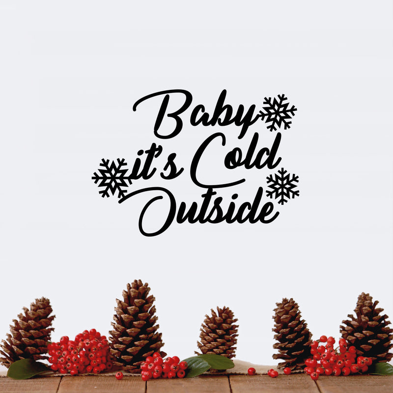 Vinyl Wall Art Decal - Baby It’s Cold Outside - 8" x 11" - Christmas Seasonal Decoration Sticker - Indoor Outdoor Wall Door Window Home Apartment Office Sticker Luggage Decor (8" x 11"; Black) 3