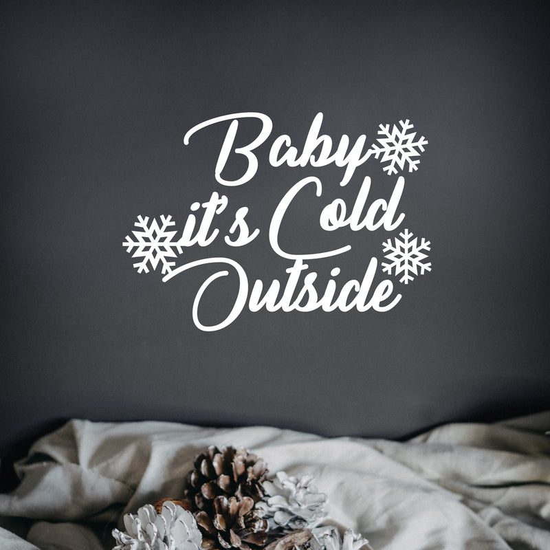 Vinyl Wall Art Decal - Baby It’s Cold Outside - 8" x 11" - Christmas Seasonal Decoration Sticker - Indoor Outdoor Wall Door Window Home Apartment Office Sticker Luggage Decor (8" x 11"; White) 2