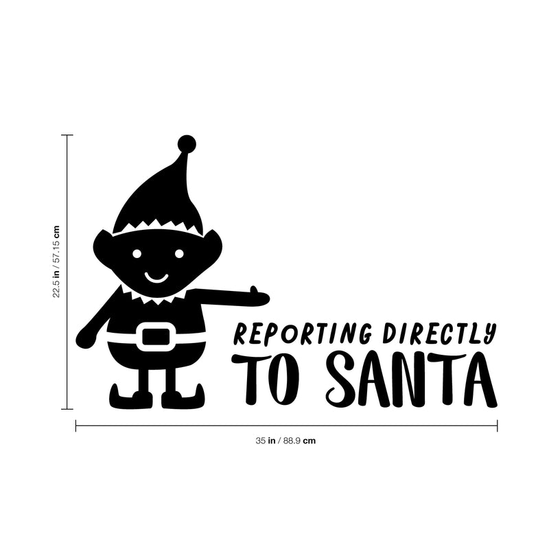 Vinyl Wall Art Decal - Reporting Directly to Santa - 22.5" x 35" - Christmas Holiday Seasonal Sticker - Home Apartment Wall Door Window Bedroom Living Room Work Decor Decals (22.5" x 35"; Black) 1