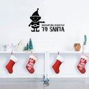 Vinyl Wall Art Decal - Reporting Directly to Santa - 22.5" x 35" - Christmas Holiday Seasonal Sticker - Home Apartment Wall Door Window Bedroom Living Room Work Decor Decals (22.5" x 35"; Black) 3