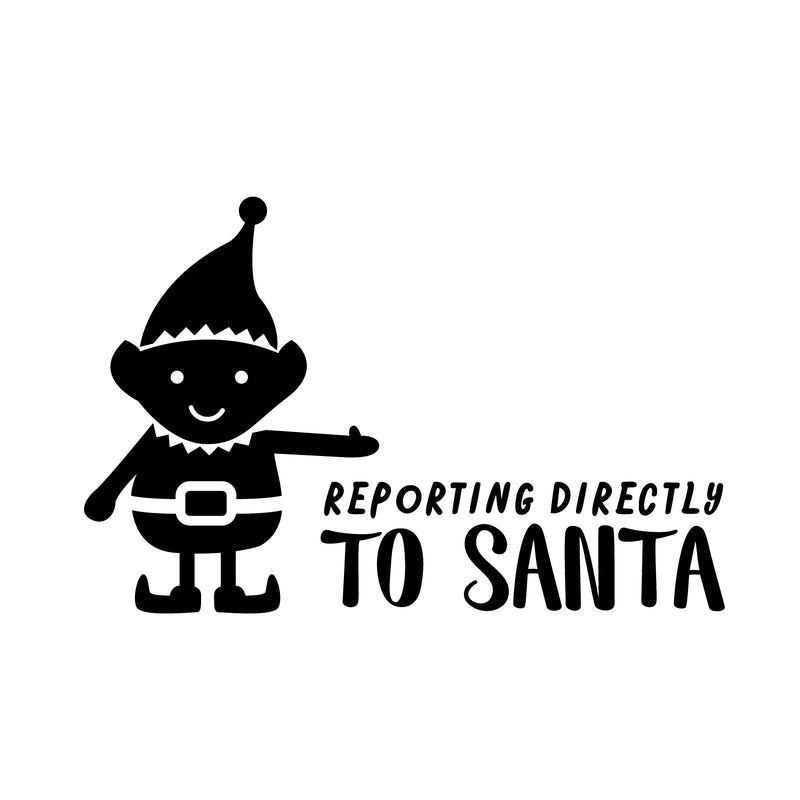Vinyl Wall Art Decal - Reporting Directly to Santa - 22.5" x 35" - Christmas Holiday Seasonal Sticker - Home Apartment Wall Door Window Bedroom Living Room Work Decor Decals (22.5" x 35"; Black) 4