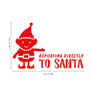Vinyl Wall Art Decal - Reporting Directly to Santa - 22.5" x 35" - Christmas Holiday Seasonal Sticker - Home Apartment Wall Door Window Bedroom Living Room Work Decor Decals (22.5" x 35"; Red) 1