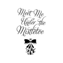 Vinyl Wall Art Decal - Meet Me Under The Mistletoe - 22.5" x 14" - Christmas Seasonal Holiday Decoration Sticker - Indoor Outdoor Home Office Wall Door Window Bedroom Workplace Decals 1