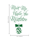 Vinyl Wall Art Decal  - Meet Me Under The Mistletoe - 22.5" x 14" - Christmas Seasonal Holiday Decoration Sticker - Home Office Door Window Bedroom Workplace Decals 1