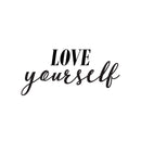 Vinyl Wall Art Decal - Love Yourself - Inspirational Workplace Bedroom Apartment Decor Decals - Positive Modern Indoor Outdoor Home Living Room Office Life Quotes 1