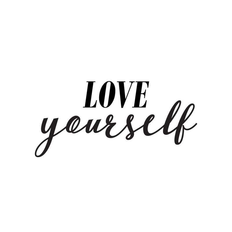 Vinyl Wall Art Decal - Love Yourself - Inspirational Workplace Bedroom Apartment Decor Decals - Positive Modern Indoor Outdoor Home Living Room Office Life Quotes 1