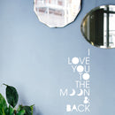 Vinyl Wall Art Decal - I Love You to The Moon and Back - 21" x 10" - Inspirational Bedroom Apartment Decor Decals - Positive Modern Indoor Outdoor Nursery Home Living Room Quotes (21" x 10"; White) 2