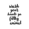 Vinyl Wall Art Decal - Wash Your Hands Ya Filthy Animal - Clean Household Modern Home Bathroom Decoration Quote - Fun Indoor Outdoor Wall Workplace Restaurant Cafe Bar Restroom Decor 1