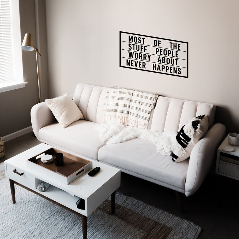 Vinyl Wall Art Decal - Most Of The Stuff People Worry About Never Happens - - Modern Life Quotes Bedroom Decoration - Positive Indoor Outdoor Motivational Home Wall Living Room Decor 2