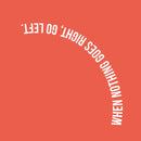 Vinyl Wall Art Decal - When Nothing Goes Right Go Left - 22" x 22" - Modern Life Quotes Bedroom Office Work Decoration - Positive Indoor Outdoor Home Wall Living Room Decor (22" x 22"; White) 4