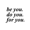 Vinyl Wall Art Decal - Be You Do You for You - 23" x 27" - Motivational Home Living Room Office Quote - Positive Modern Bedroom Dorm Room Apartment Indoor Outdoor Wall Decor 1