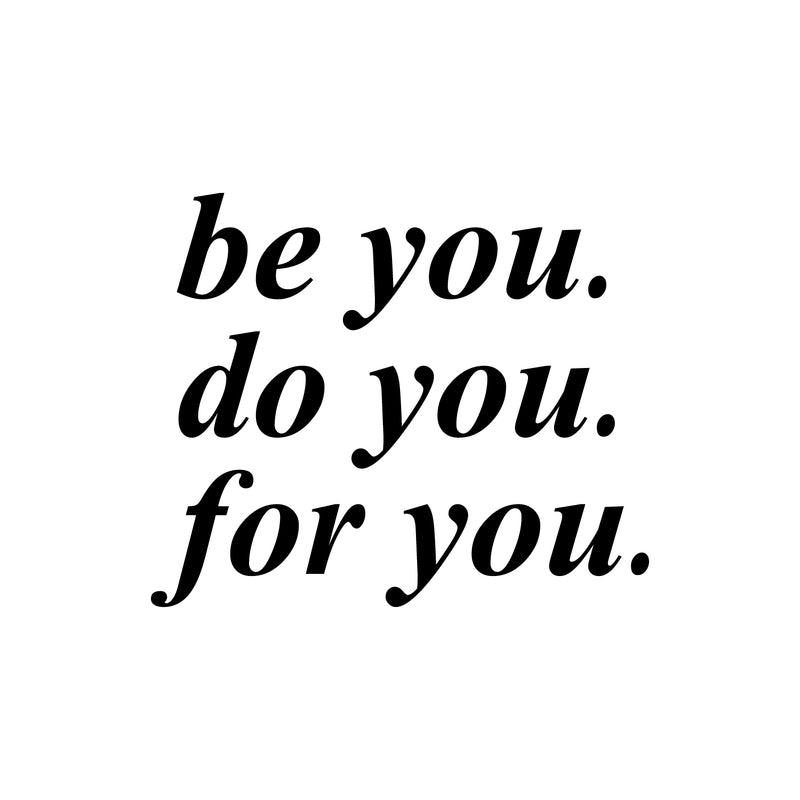 Vinyl Wall Art Decal - Be You Do You for You - 23" x 27" - Motivational Home Living Room Office Quote - Positive Modern Bedroom Dorm Room Apartment Indoor Outdoor Wall Decor 1