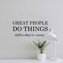 Vinyl Art Wall Decal - Great People Do Things Before They’re Ready - 10" x 22.5" - Motivational Life Quotes - House Apartment Wall Decoration - Positive Office Workplace Bedroom Living Room Decor 3