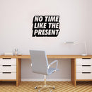 Vinyl Art Wall Decal - No Time Like The Present - Positive Life Quotes House Apartment Wall Decoration - Motivational Office Workplace Bedroom Living Room Decor (17" x 22"; Black) 4