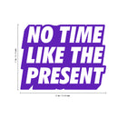 Vinyl Art Wall Decal - No Time Like The Present - 17" x 22" - Positive Life Quotes House Apartment Wall Decoration - Motivational Office Workplace Bedroom Living Room Decor (17" x 22"; Purple) 1