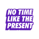 Vinyl Art Wall Decal - No Time Like The Present - 17" x 22" - Positive Life Quotes House Apartment Wall Decoration - Motivational Office Workplace Bedroom Living Room Decor (17" x 22"; Purple) 4