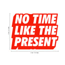 Vinyl Art Wall Decal - No Time Like The Present - 17" x 22" - Positive Life Quotes House Apartment Wall Decoration - Motivational Office Workplace Bedroom Living Room Decor (17" x 22"; Red) 1
