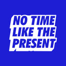 Vinyl Art Wall Decal - No Time Like The Present - 17" x 22" - Positive Life Quotes House Apartment Wall Decoration - Motivational Office Workplace Bedroom Living Room Decor (17" x 22"; White) 1