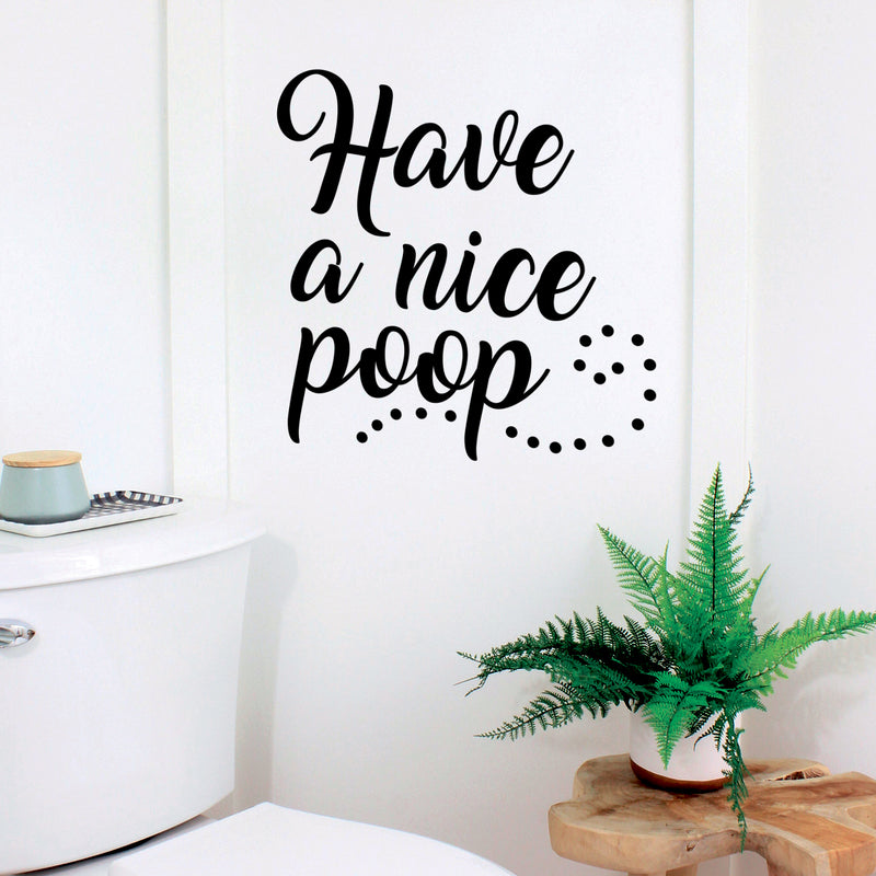 Vinyl Wall Art Decal - Have A Nice Poop - 22" x 23" - Funny Witty Household Modern Home Bathroom Decoration Quote - Fun Indoor Outdoor Wall Door Dorm Room Apartment Decor 3