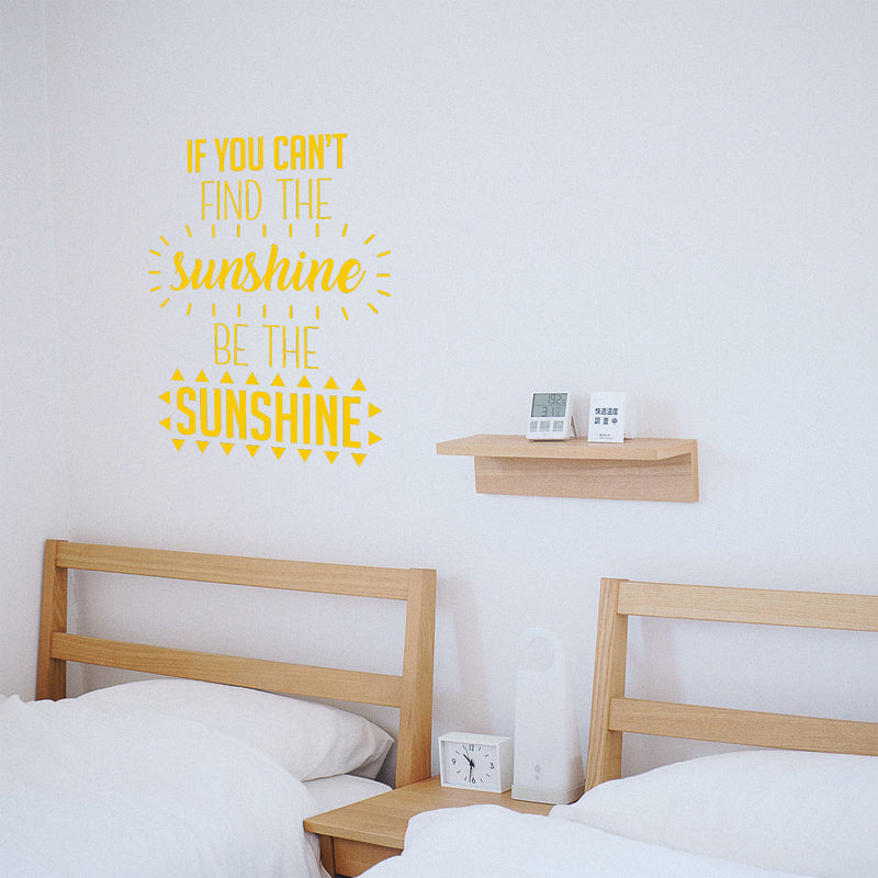 Vinyl Wall Art Decal - If You Can’t Find The Sunshine Be The Sunshine - Positive Bedroom Apartment Decor - Motivational Indoor Outdoor Home Living Room Office Quotes (23" x 17"; White) 5