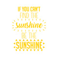 Vinyl Wall Art Decal - If You Can’t Find The Sunshine Be The Sunshine - 23" x 17" - Positive Bedroom Apartment Decor - Motivational Indoor Outdoor Home Living Room Office Quotes (23" x 17"; Yellow) 1