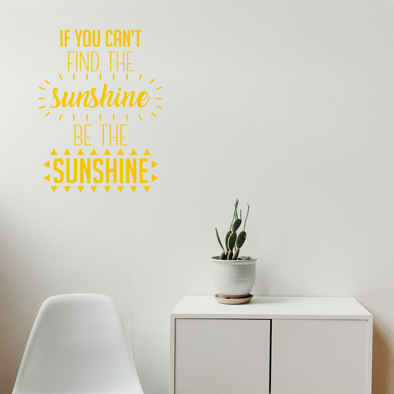 Vinyl Wall Art Decal - If You Can’t Find The Sunshine Be The Sunshine - 23" x 17" - Positive Bedroom Apartment Decor - Motivational Indoor Outdoor Home Living Room Office Quotes (23" x 17"; Yellow) 3