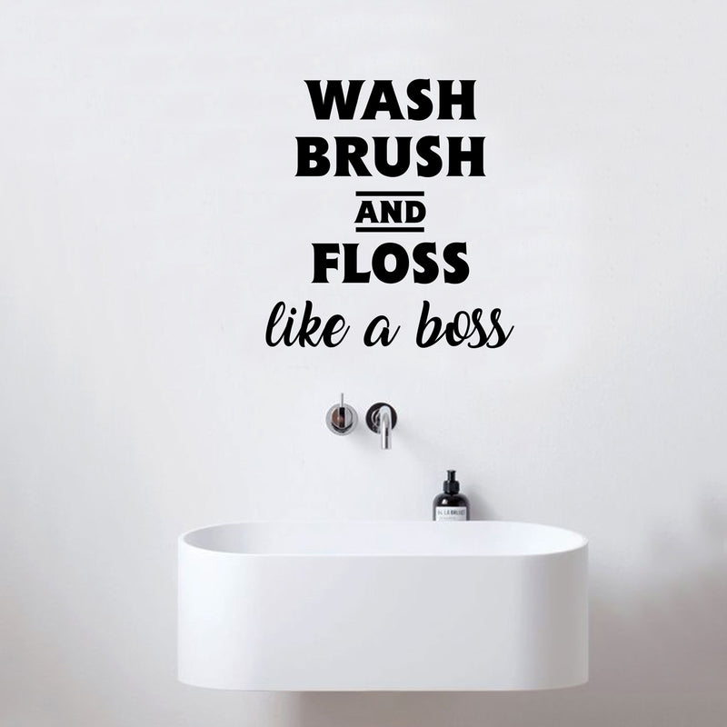 Vinyl Wall Art Decal - Wash Brush And Floss Like A Boss - 22. Modern Household Home Bathroom Decoration Quote - Fun Indoor Wall Apartment Door Decor 2