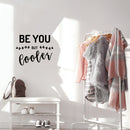 Vinyl Art Wall Decal - Be You But Cooler - Inspirational Positive Life Quote For Home Apartment Wall Decoration - Motivational Office Workplace Bedroom Living Room Decor 3