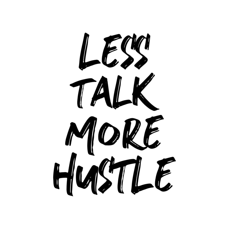 Vinyl Wall Art Decal - Less Talk More Hustle - 27" x 20" - Motivational Workout Quotes for Home Apartment Decor - Gym and Fitness Motivation Healthy Lifestyle Wall Door Decor 3