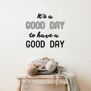 Vinyl Art Wall Decal - It’s A Good Day to Have A Good Day - 20" x 22.5" - Motivational Life Quotes Home Office Wall Decoration - Positive Good Vibes Apartment Bedroom Living Room Workplace Decor 3