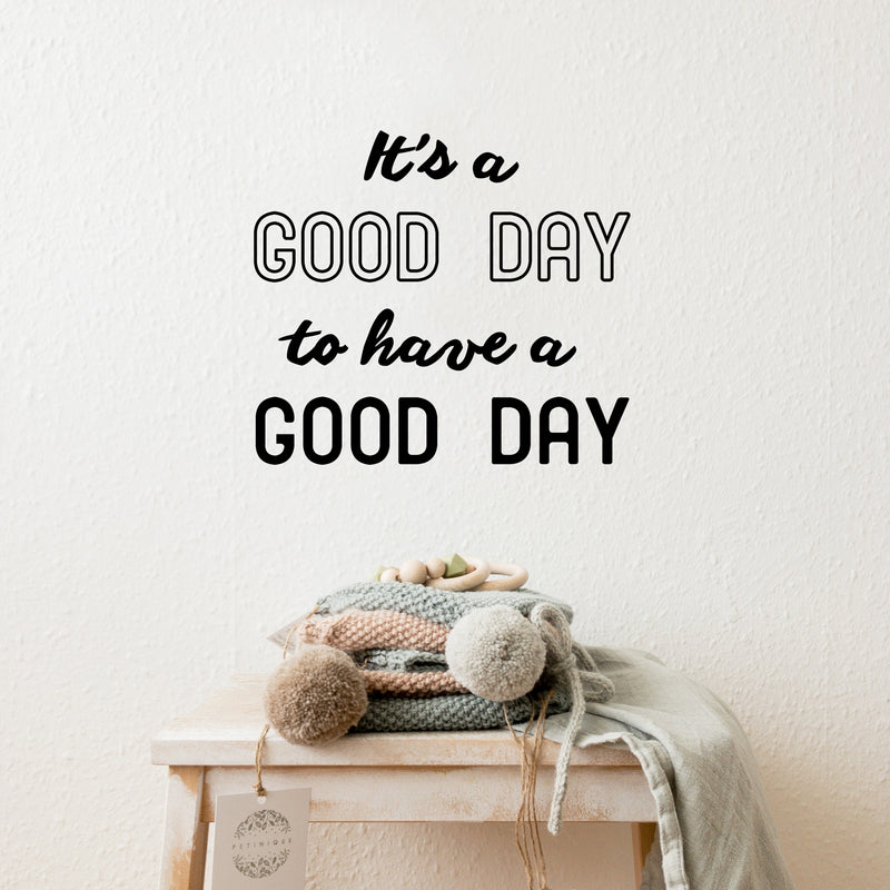 Vinyl Art Wall Decal - It’s A Good Day to Have A Good Day - 20" x 22.5" - Motivational Life Quotes Home Office Wall Decoration - Positive Good Vibes Apartment Bedroom Living Room Workplace Decor 3