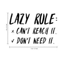 Vinyl Wall Art Decal - Lazy Rule Can't Reach It Don't Need It - Inspirational Workplace Bedroom Apartment Decor Decals - Positive Indoor Outdoor Home Living Room Office Quotes 4