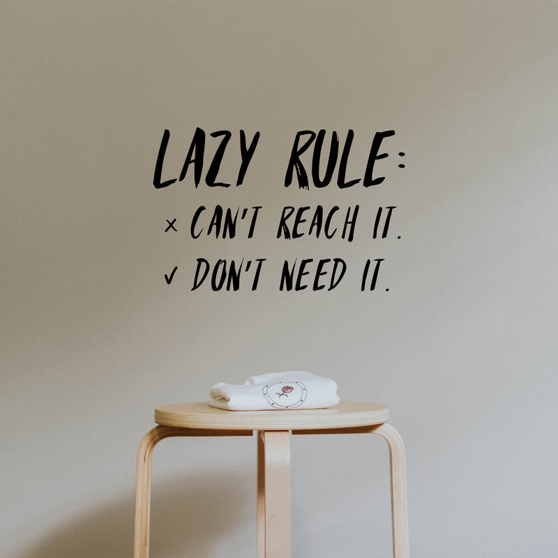 Vinyl Wall Art Decal - Lazy Rule Can’t Reach It Don’t Need It - 14" x 19" - Inspirational Workplace Bedroom Apartment Decor Decals - Positive Indoor Outdoor Home Living Room Office Quotes 2